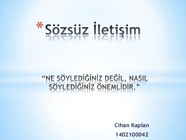 Sözsüz iletişim biçimlerini bilir Sözsüz iletişim biçimlerini bilir